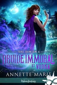 Tori Dawson tome 6 Druide immoral et vodka